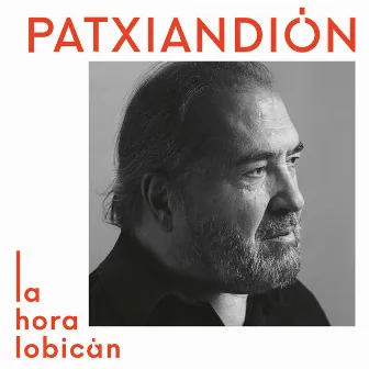 La Hora Lobicán by Patxi Andion