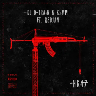 HK47 by DJ D-Train