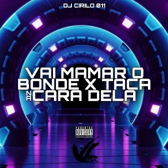 Vai Mamar o Bonde X Taca na Cara Dela by VL MUSIC