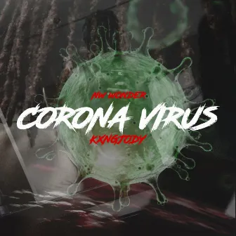 CORONA VIRUS by KXNGJODY