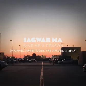 Give Me a Reason (Michael Mayer Does the Amoeba Remix) by Jagwar Ma