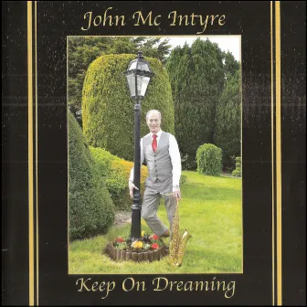 Keep On Dreaming by John Mc Intyre