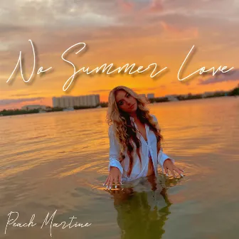 No Summer Love by PEACH MARTINE