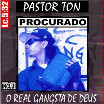 O Real Gangsta de Deus by Pastor Ton