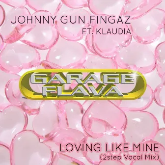 Loving Like Mine (2Step Vocal Mix) by Johnny Gun Fingaz