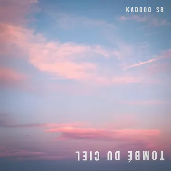 Tombé du ciel by Kadogo Sb