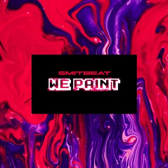 We Paint by SmitBeat