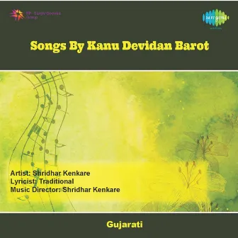 Songs by Kanu Devidan Barot by Kanu Devidan Barot