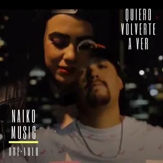 Quiero volverte a ver by Naiko Music