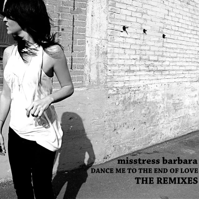 Dance Me to the End of Love Remixes