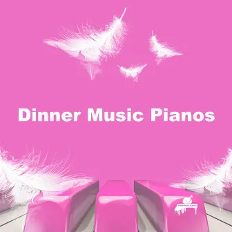 Dinner Music Pianos by Dinner Music Classics