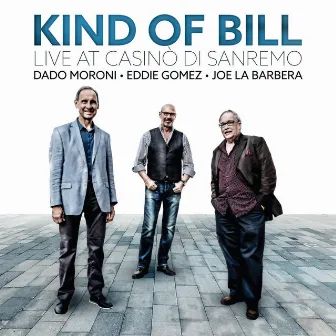 Kind of Bill: Live at Casinò DI Sanremo by Joe La barbera