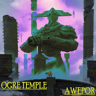 OGRE TEMPLE by AWEPOR