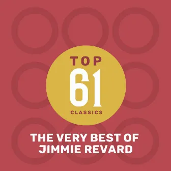 Top 61 Classics - The Very Best of Jimmie Revard by Jimmie Revard