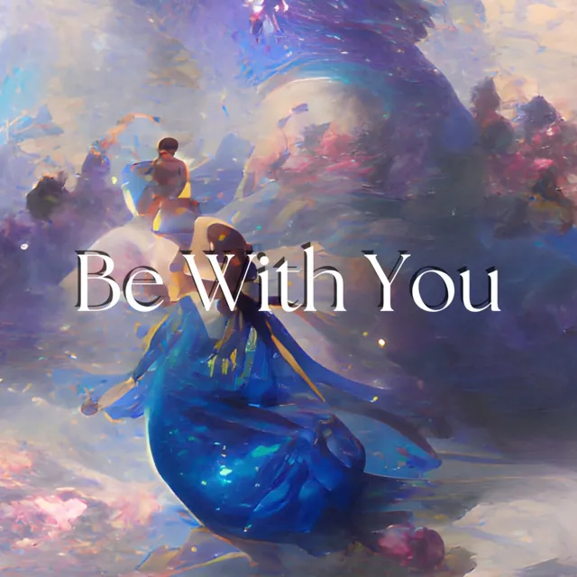 Be with You