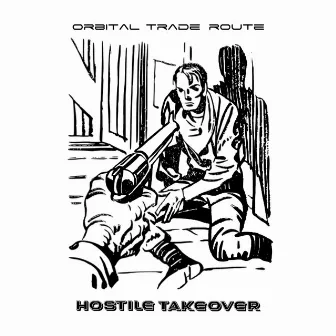 Hostile Takeover by Orbital Trade Route