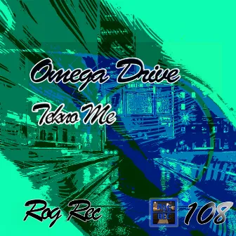 Tekno Me by Omega Drive