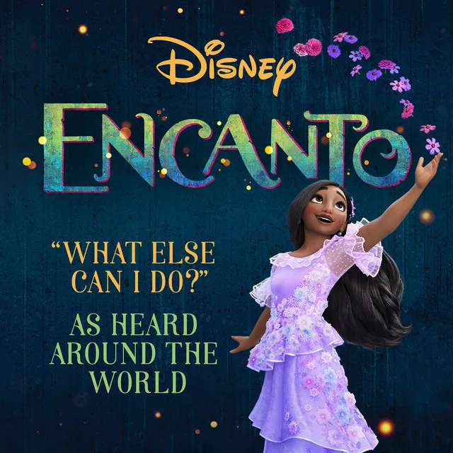 What Else Can I Do? - From "Encanto"/Soundtrack Version