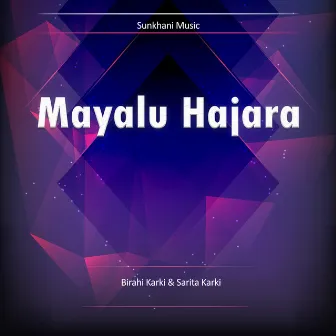 Mayalu Hajara by Sarita Karki