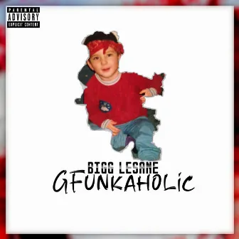 Gfunkaholic by Bigg Lesane