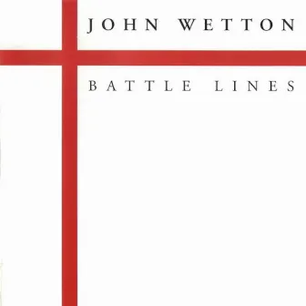 Battle Lines (2022 Remaster) by John Wetton