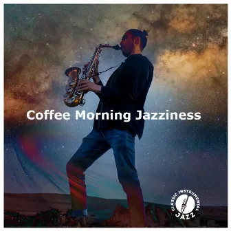 Coffee Morning Jazziness by Classic Instrumental Jazz