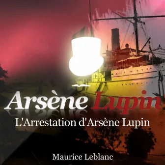 L'arrestation d'Arsène Lupin ; les aventures d'Arsène Lupin (Les aventures d'Arsène Lupin, gentleman cambrioleur) by Maurice Leblanc