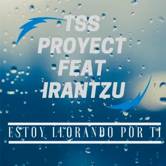 Estoy Llorando Por Ti by Tss Proyect