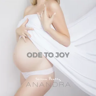 Ode to Joy by Serena Beatty – Anandra