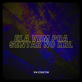 ELA VEM PRA SENTAR NO KRL by VN Coutin