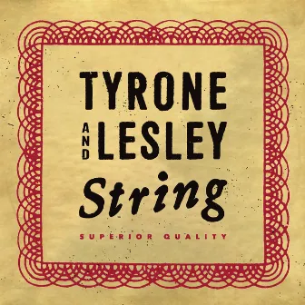 String by Tyrone and Lesley