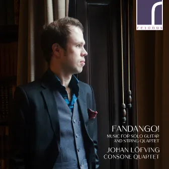 Fandango!: Music for Solo Guitar and String Quartet by Johan Löfving