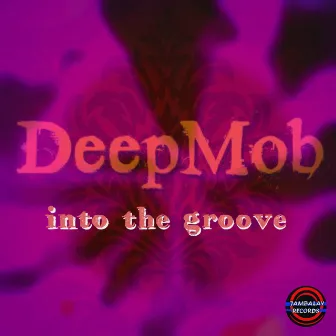 Into the Groove by Deepmob