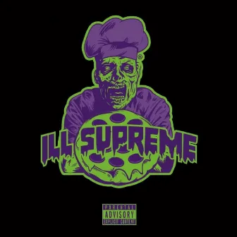 Ill Supreme by Ill Supreme