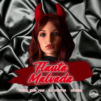 FLAUTA MALVADA by Higor Iron Man