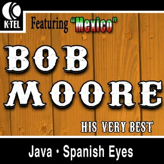 Bob Moore - His Very Best by Bob Moore