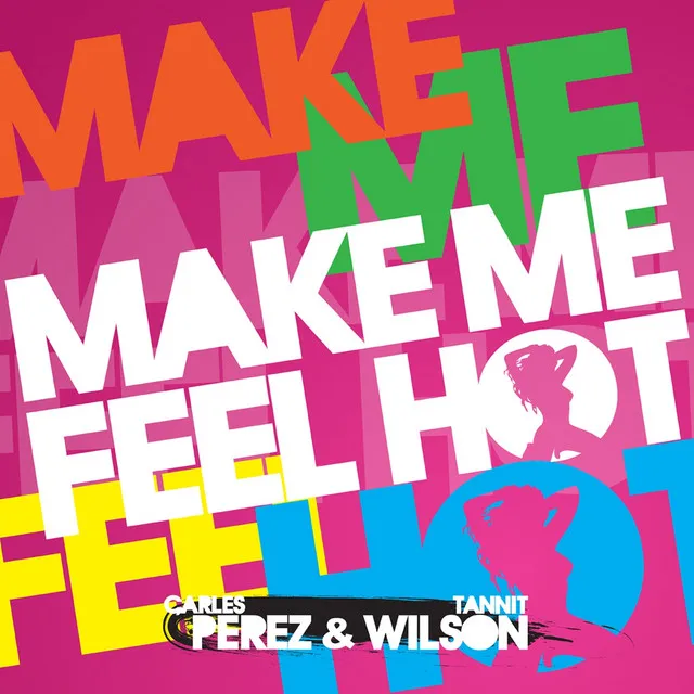 Make Me Feel Hot - Radio Edit