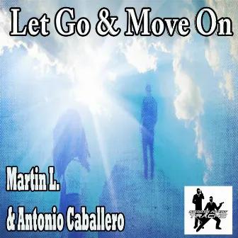 Let Go & Move On by Antonio Caballero