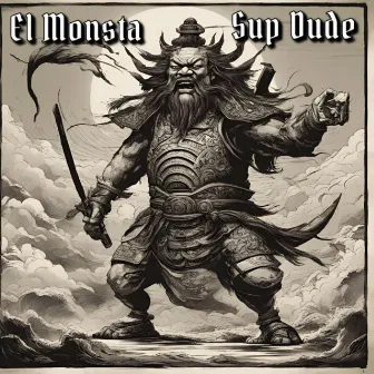 Sup Dude by El Monsta