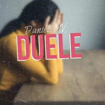 Duele by Daniel MV