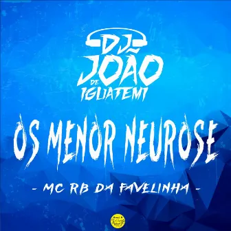 Os Menor Neurose by MC RB da Favelinha