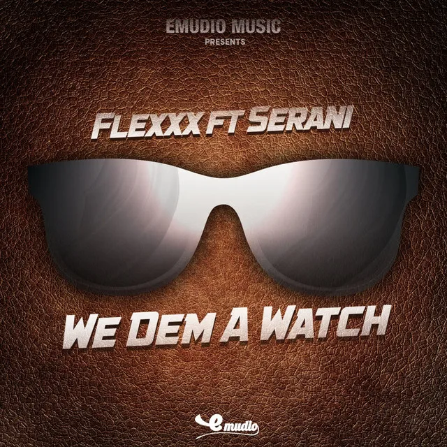 We Dem a Watch (feat. Serani) - Single