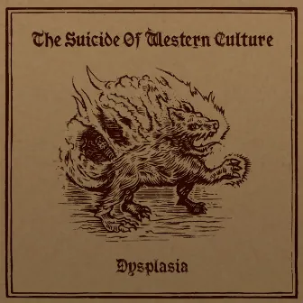 Dysplasia by The Suicide of Western Culture