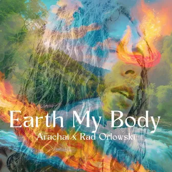 Earth My Body (Rad Orlowski Remix) by Arachai