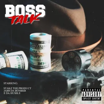 Boss Talk by Stakz The Product