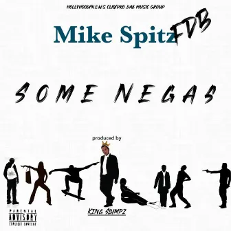 Some Negas by Mike Spitz FDB