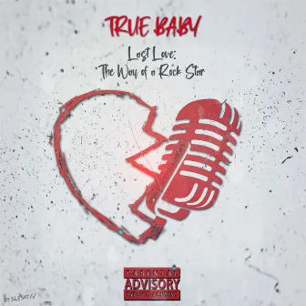 Last Love: The Way of a Rock Star by TRUE BABY