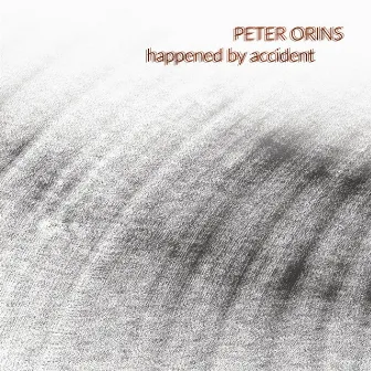 Happened by Accident by Peter Orins