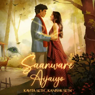 Saanware Aijaiyo by Kavita Seth