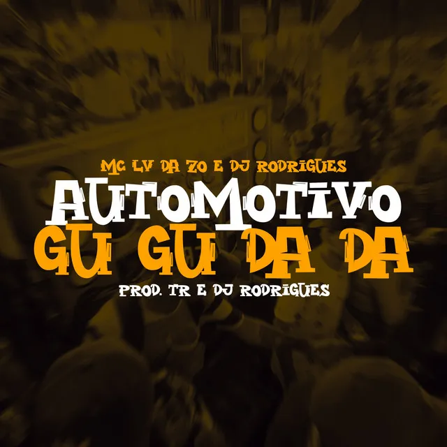 Automotivo Gu Gu Da Da